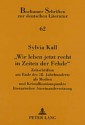 Wir Leben Jetzt Recht in Zeiten Der Fehde: Zeitschriften Am Ende Des 18. Jahrhunderts ALS Medien Und Kristallisationspunkte Literarischer Auseinandersetzung - Sylvia Kall