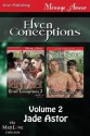 Elven Conceptions, Volume 2 [Sehru's Quest: Conor's Mate] (Siren Publishing Menage Amour Manlove) - Jade Astor