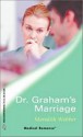 Dr. Graham's Marriage (Westside Stories) - Meredith Webber