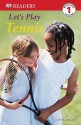 Let's Play Tennis (DK Reader Level 1) - Kate Simkins