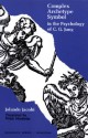 Complex/Archetype/Symbol in the Psychology of C.G. Jung [Bollingen Series LVII] (Bollingen Series, 57) - Jolande Székács Jacobi, Ralph Manheim