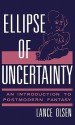 Ellipse of Uncertainty: An Introduction to Postmodern Fantasy - Lance Olsen