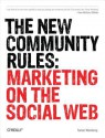 The New Community Rules: Marketing on the Social Web - Tamar Weinberg