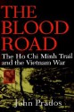 The Blood Road: The Ho Chi Minh Trail and the Vietnam War - John Prados