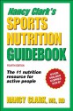 Nancy Clark's Sports Nutrition Guidebook - Nancy Clark