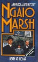 Death At The Bar - Ngaio Marsh