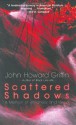 Scattered Shadows: A Memoir of Blindness and Vision - John Howard Griffin, Robert Bonazzi