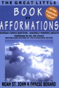 The Great Little Book of Afformations: Incredibly Simple Questions - Amazingly Powerful Results! - Noah StJohn