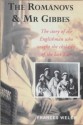 The Romanovs and Mr. Gibbes: The Story of the Englishman Who Taught the Children of the Last Tsar - Frances Welch