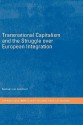 Transnational Capitalism and European Integration - Bastiaan van Apeldoorn