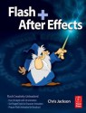 Flash + After Effects [With DVD ROM] - Chris Jackson