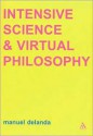 Intensive Science & Virtual Philosophy - Manuel De Landa