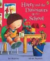 Harry And The Dinosaurs Go To School (Harry & The Dinosaurs) - Ian Whybrow