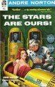 The Stars Are Ours - Andre Norton