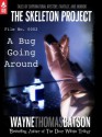 The Skeleton Project 2: A Bug Going Around - Wayne Thomas Batson, Folly Quarter Middle School, Mary Lu Batson, Arundel Middle School, Sykesville Middle School, Mount View Middle School, West Middle School, Oklahoma Road Middle School