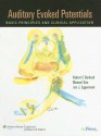 Auditory Evoked Potentials: Basic Principles and Clinical Application - Robert Francis Burkard, Manuel Don, Jos J. Eggermont