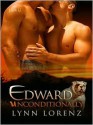 Edward Unconditionally - Lynn Lorenz