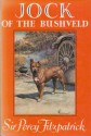 Jock of the Bushveld - Percy FitzPatrick