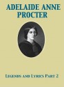 Legends and Lyrics Part 2 - Adelaide Anne Procter