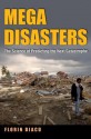 Megadisasters: The Science of Predicting the Next Catastrophe - Florin Diacu