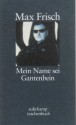 Mein Name sei Gantenbein - Max Frisch