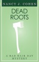 Dead Roots - Nancy J. Cohen