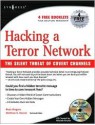 Hacking a Terror Network: The Silent Threat of Covert Channels - Russ Rogers, Matthew G. Devost