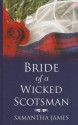 Bride of a Wicked Scotsman - Samantha James