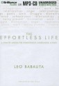 The Effortless Life: A Concise Manual for Contentment, Mindfulness, & Flow - Leo Babauta, Fred Stella