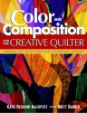 Color and Composition for the Creative Q: Improve Any Quilt with Easy-to-Follow Lessons - Katie Pasquini Masopust