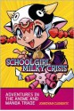 Schoolgirl Milky Crisis: Adventures in the Anime and Manga Trade - Jonathan Clements, Steve Kyte