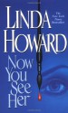 Now You See Her - Linda Howard