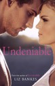 Undeniable - Liz Bankes