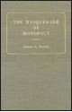 The Masquerade Of Monopoly - Frank A. Fetter