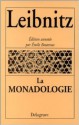 La Monadologie: Philosophie - Gottfried Wilhelm Leibniz