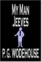 My Man Jeeves - P.G. Wodehouse