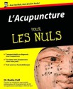 L'Acupuncture pour les Nuls (French Edition) - Nadia Volf, Marc Chalvin, Corinne Pauvert, Sylvie Belin