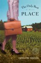 The Only Best Place: A Novel - Carolyne Aarsen