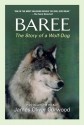 Baree: The Story of a Wolf-Dog (Medallion Editions for Young Readers) - James Oliver Curwood