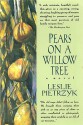 Pears on a Willow Tree - Leslie Pietrzyk