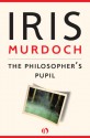 The Philosopher's Pupil - Iris Murdoch