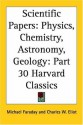 Harvard Classics, Vol. 30: Scientific Papers - Sir Archibald Geikie, Charles W. Eliot