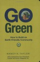 Go Green: How to Build an Earth-Friendly Community - Nancy H. Taylor, Yvon Chouinard