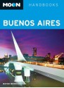 Moon Buenos Aires (Moon Handbooks) - Wayne Bernhardson