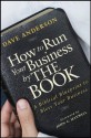 How to Run Your Business by The Book: A Biblical Blueprint to Bless Your Business - Dave Anderson, John C. Maxwell