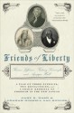 Friends of Liberty: Thomas Jefferson, Tadeusz Kosciuszko, and Agrippa Hull - Gary Nash, Graham Russell Gao Hodges