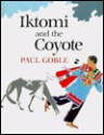 Iktomi and the Coyote - Paul Goble