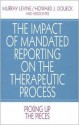 The Impact of Mandated Reporting on the Therapeutic Process: Picking Up the Pieces - Murray Levine