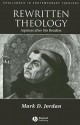 Rewritten Theology: Aquinas After His Readers - Mark D. Jordan