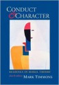 Conduct and Character: Readings in Moral Theory - Mark Timmons